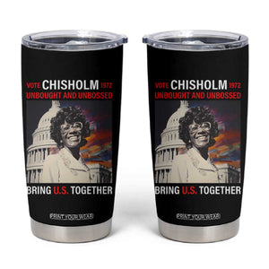 Shirley Chisholm Tumbler Cup Unbought And Unbossed Bring U.S. Together Black History Month TS09 Black Print Your Wear