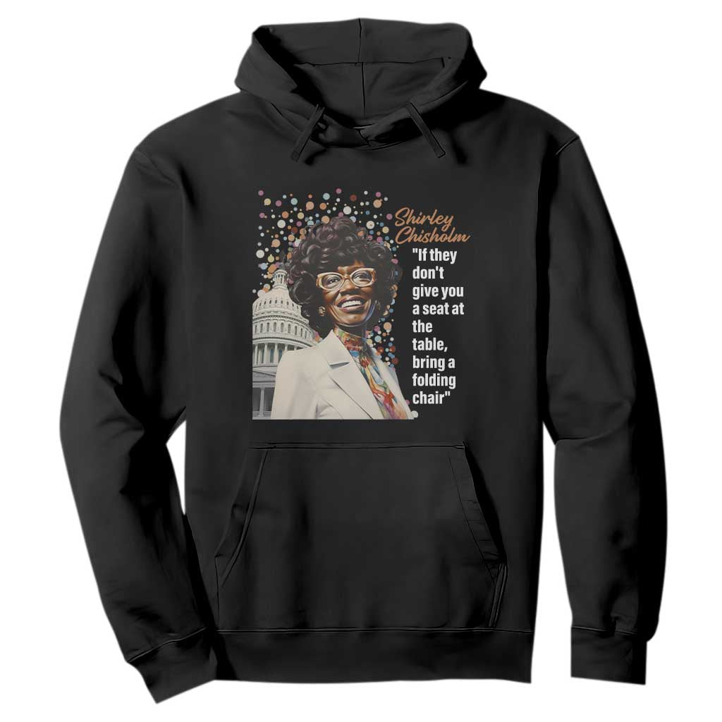 Shirley Chisholm Hoodie If They Don't Give You A Seat Black History Month TS09 Black Printyourwear