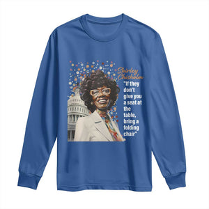 Shirley Chisholm Long Sleeve Shirt If They Don't Give You A Seat Black Civil Rights TS09 Royal Blue Print Your Wear