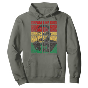 Martin Luther King Jr. Hoodie Dream Like King MLK Civil Rights Leaders Black History Month TS09 Military Green Printyourwear