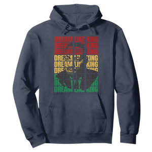 Martin Luther King Jr. Hoodie Dream Like King MLK Civil Rights Leaders Black History Month TS09 Navy Printyourwear