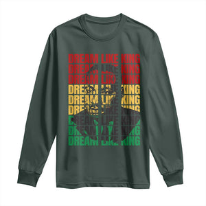 Martin Luther King Jr. Long Sleeve Shirt Dream Like King MLK Civil Rights Leaders BHM Black Pride TS09 Dark Forest Green Print Your Wear