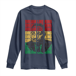 Martin Luther King Jr. Long Sleeve Shirt Dream Like King MLK Civil Rights Leaders BHM Black Pride TS09 Navy Print Your Wear