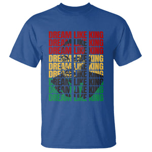 Martin Luther King Jr. T Shirt Dream Like King MLK Civil Rights Leaders Black History Month TS09 Royal Blue Printyourwear