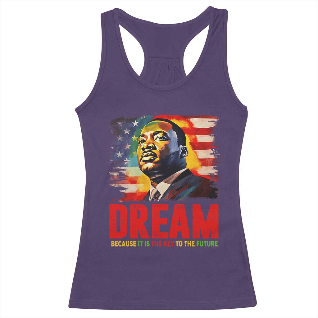 Martin Luther King Jr. Racerback Tank Top Dream Because It is The Key To The Future MLK BHM Black Pride TS09 Purple Print Your Wear