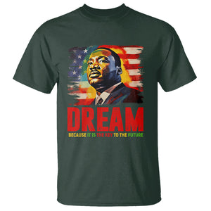 Martin Luther King Jr. T Shirt Dream Because It is The Key To The Future MLK Black History Month TS09 Dark Forest Green Printyourwear