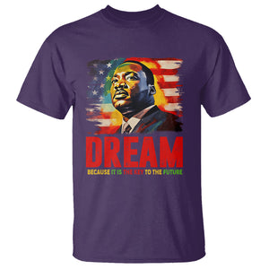 Martin Luther King Jr. T Shirt Dream Because It is The Key To The Future MLK Black History Month TS09 Purple Printyourwear