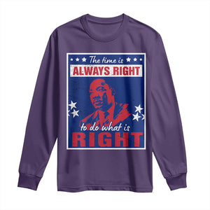 Martin Luther King Jr. Long Sleeve Shirt The Time is Always Right To Do What Is Right MLK Black Civil Rights TS09 Purple Print Your Wear