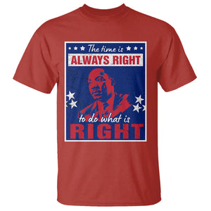 Martin Luther King Jr. T Shirt The Time is Always Right To Do What Is Right MLK Black History Month TS09 Red Printyourwear