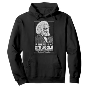 Frederick Douglass Hoodie If There Is No Struggle There Is No Progress Black History Month TS09 Black Printyourwear