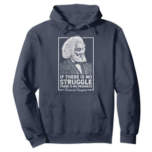 Frederick Douglass Hoodie If There Is No Struggle There Is No Progress Black History Month TS09 Navy Printyourwear