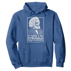 Frederick Douglass Hoodie If There Is No Struggle There Is No Progress Black History Month TS09 Royal Blue Printyourwear