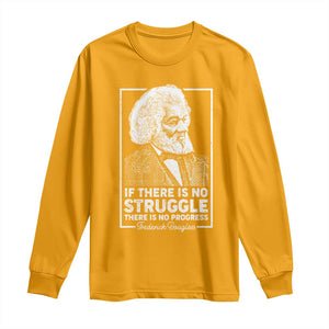 Frederick Douglass Long Sleeve Shirt If There Is No Struggle There Is No Progress Black Civil Rights BHM TS09 Gold Print Your Wear