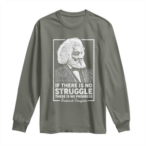 Frederick Douglass Long Sleeve Shirt If There Is No Struggle There Is No Progress Black Civil Rights BHM TS09 Military Green Print Your Wear