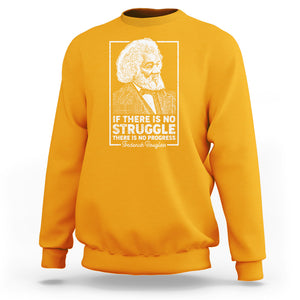 Frederick Douglass Sweatshirt If There Is No Struggle There Is No Progress Black History Month TS09 Gold Printyourwear