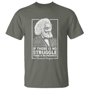 Frederick Douglass T Shirt If There Is No Struggle There Is No Progress Black History Month TS09 Military Green Printyourwear