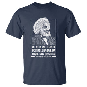 Frederick Douglass T Shirt If There Is No Struggle There Is No Progress Black History Month TS09 Navy Printyourwear
