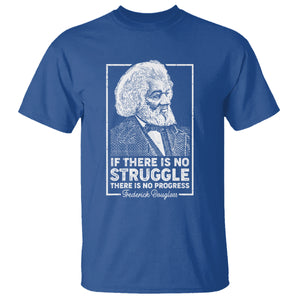 Frederick Douglass T Shirt If There Is No Struggle There Is No Progress Black History Month TS09 Royal Blue Printyourwear