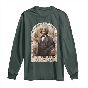 Frederick Douglass Long Sleeve Shirt If There Is No Struggle There Is No Progress BHM Black Civil Rights TS09 Dark Forest Green Print Your Wear