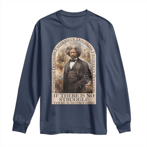 Frederick Douglass Long Sleeve Shirt If There Is No Struggle There Is No Progress BHM Black Civil Rights TS09 Navy Print Your Wear