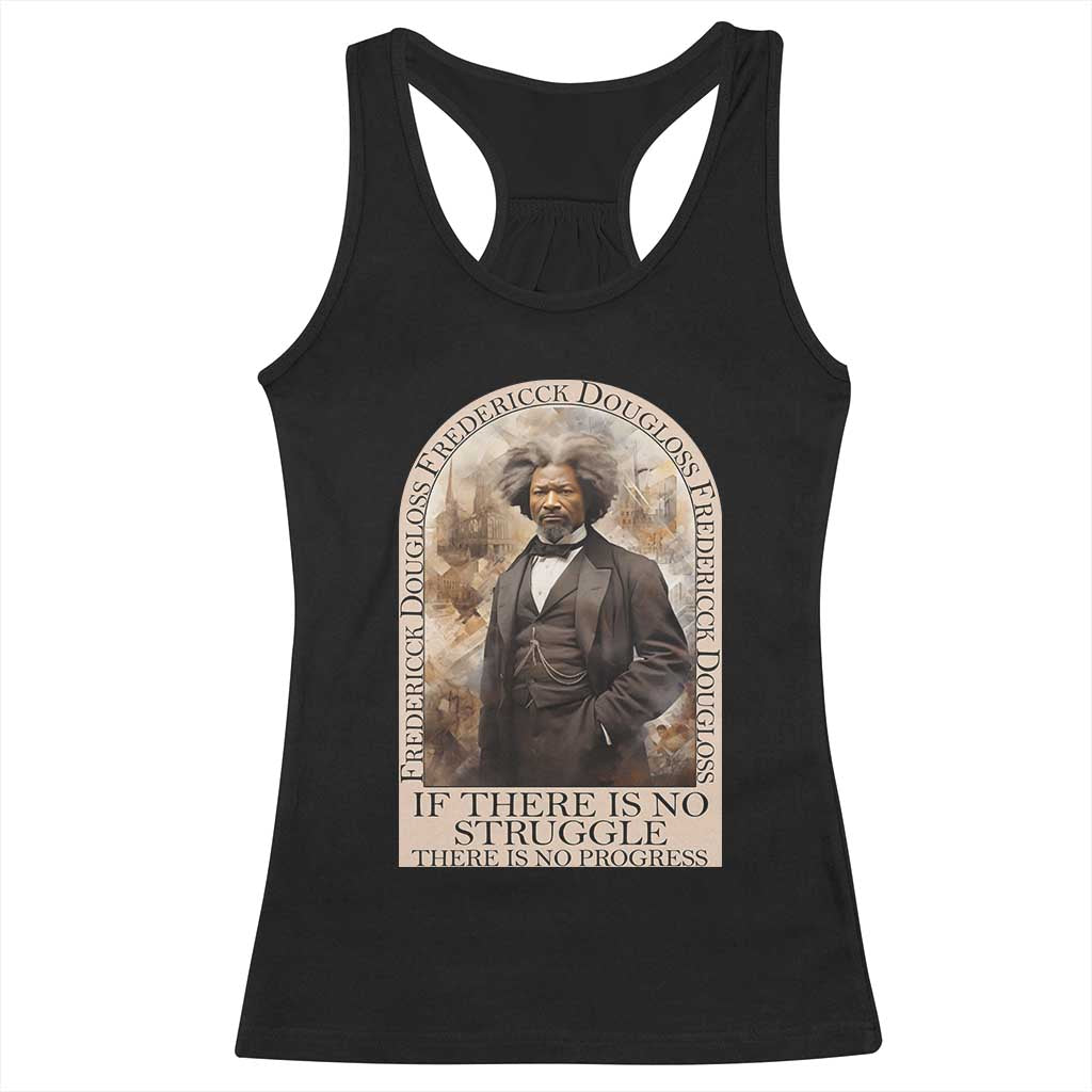 Frederick Douglass Racerback Tank Top If There Is No Struggle There Is No Progress BHM Black Civil Rights TS09 Black Print Your Wear