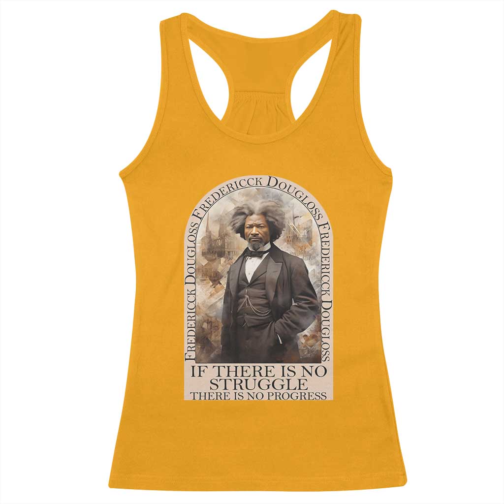Frederick Douglass Racerback Tank Top If There Is No Struggle There Is No Progress BHM Black Civil Rights TS09 Gold Print Your Wear