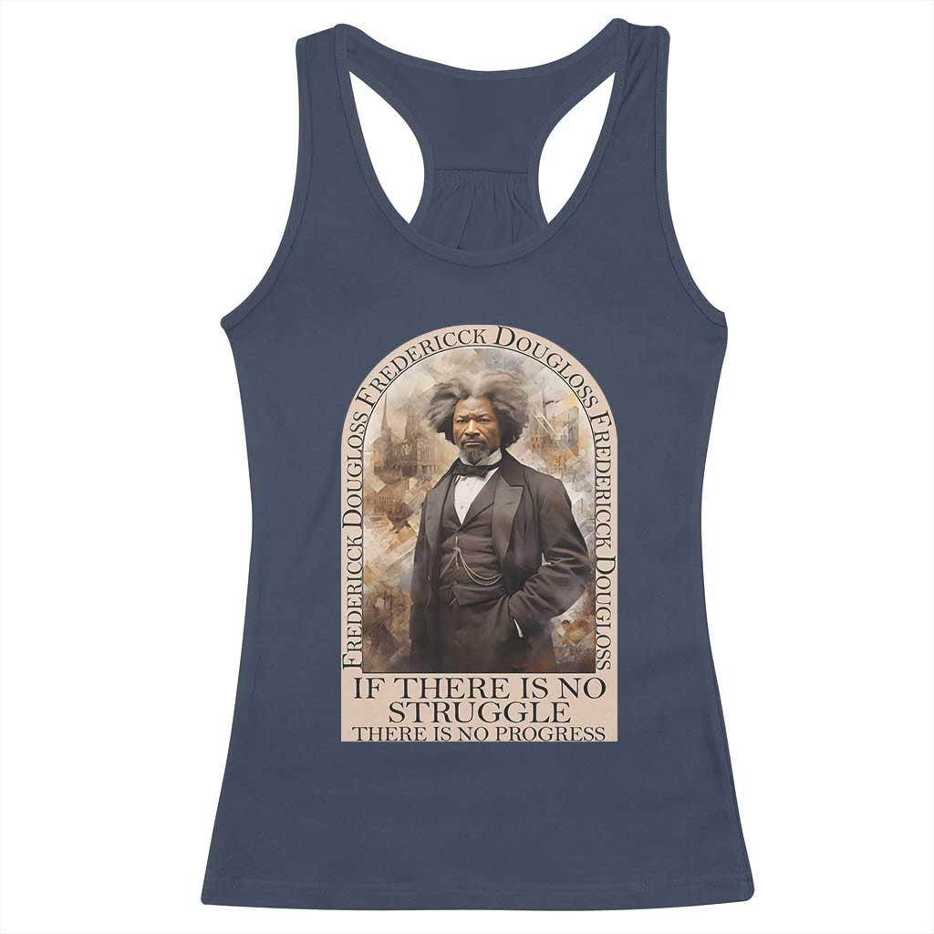 Frederick Douglass Racerback Tank Top If There Is No Struggle There Is No Progress BHM Black Civil Rights TS09 Navy Print Your Wear