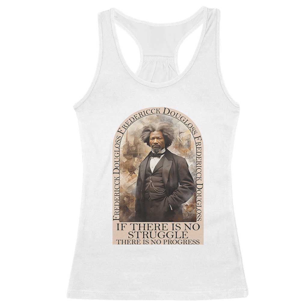 Frederick Douglass Racerback Tank Top If There Is No Struggle There Is No Progress BHM Black Civil Rights TS09 White Print Your Wear