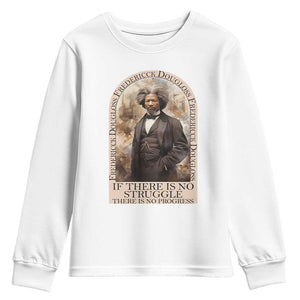 Frederick Douglass Youth Sweatshirt If There Is No Struggle There Is No Progress BHM Black Civil Rights TS09 White Print Your Wear