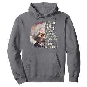 Frederick Douglass Hoodie I Prefer To Be True To Myself Even At The Hazaro Of Incurring The Ridicule Of Others Black History Month TS09 Charcoal Printyourwear