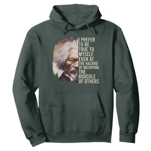 Frederick Douglass Hoodie I Prefer To Be True To Myself Even At The Hazaro Of Incurring The Ridicule Of Others Black History Month TS09 Dark Forest Green Printyourwear