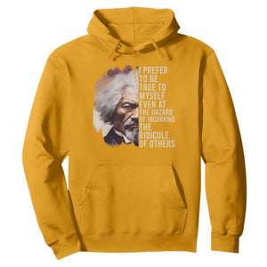 Frederick Douglass Hoodie I Prefer To Be True To Myself Even At The Hazaro Of Incurring The Ridicule Of Others Black History Month TS09 Gold Printyourwear