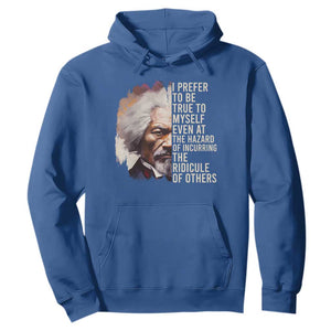 Frederick Douglass Hoodie I Prefer To Be True To Myself Even At The Hazaro Of Incurring The Ridicule Of Others Black History Month TS09 Royal Blue Printyourwear