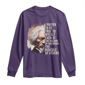 Frederick Douglass Long Sleeve Shirt I Prefer To Be True To Myself Even At The Hazaro Of Incurring The Ridicule Of Others BHM TS09 Purple Print Your Wear