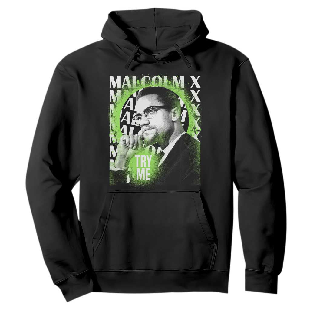 Malcolm X Hoodie Try Me Aesthetic Art Black History Month TS09 Black Printyourwear