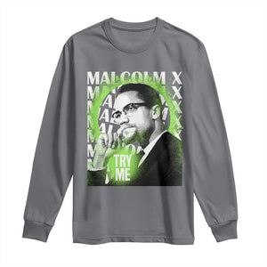 Malcolm X Long Sleeve Shirt Try Me Aesthetic Art Black Civil Rights BHM TS09 Charcoal Print Your Wear