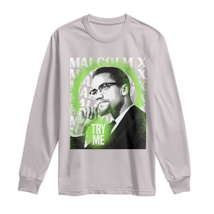 Malcolm X Long Sleeve Shirt Try Me Aesthetic Art Black Civil Rights BHM TS09 Ice Gray Print Your Wear