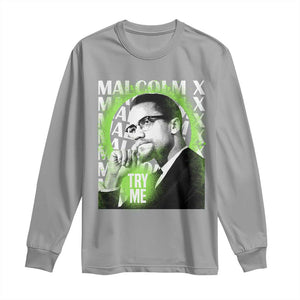 Malcolm X Long Sleeve Shirt Try Me Aesthetic Art Black Civil Rights BHM TS09 Sport Gray Print Your Wear