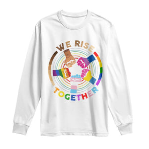 Black History Month Long Sleeve Shirt We Rise Together Equality Awesome Melanin LGBT TS09 White Print Your Wear