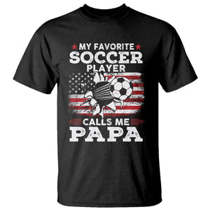 Soccer Dad T Shirt My Favorite Soccer Player Calls Me Papa Father's Day TS09 Black Print Your Wear