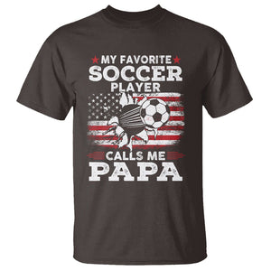 Soccer Dad T Shirt My Favorite Soccer Player Calls Me Papa Father's Day TS09 Dark Chocolate Print Your Wear