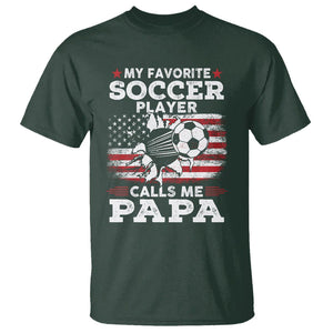 Soccer Dad T Shirt My Favorite Soccer Player Calls Me Papa Father's Day TS09 Dark Forest Green Print Your Wear