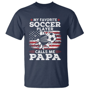 Soccer Dad T Shirt My Favorite Soccer Player Calls Me Papa Father's Day TS09 Navy Print Your Wear