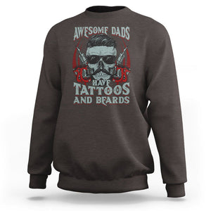 Father's Day Sweatshirt Awesome Dads Have Tattoos And Beards TS09 Dark Chocolate Print Your Wear