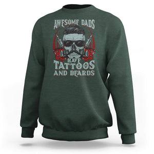 Father's Day Sweatshirt Awesome Dads Have Tattoos And Beards TS09 Dark Forest Green Print Your Wear