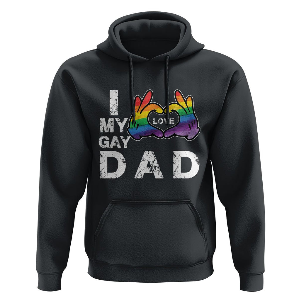 Father's Day LGBT Pride Hoodie I Love My Gay Dad TS09 Black Print Your Wear