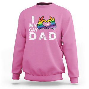 Father's Day LGBT Pride Sweatshirt I Love My Gay Dad TS09 Azalea Print Your Wear