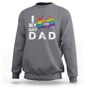 Father's Day LGBT Pride Sweatshirt I Love My Gay Dad TS09 Charcoal Print Your Wear