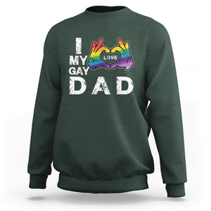 Father's Day LGBT Pride Sweatshirt I Love My Gay Dad TS09 Dark Forest Green Print Your Wear