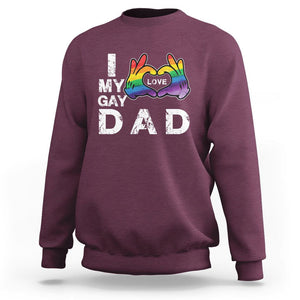 Father's Day LGBT Pride Sweatshirt I Love My Gay Dad TS09 Maroon Print Your Wear